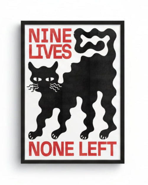 Nine Lives None Left